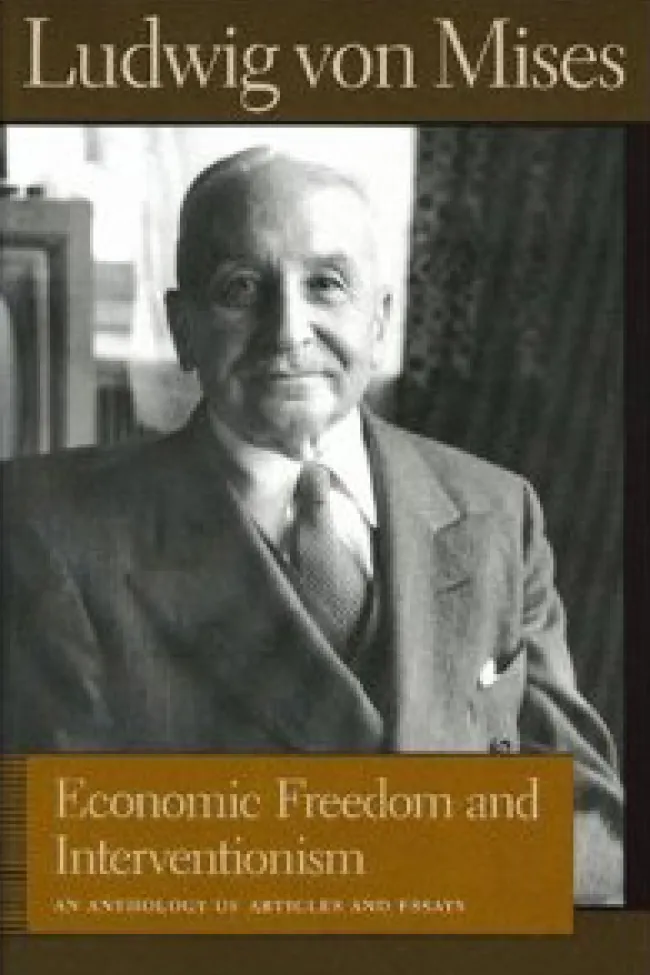 Economic Freedom and Interventionism by Mises